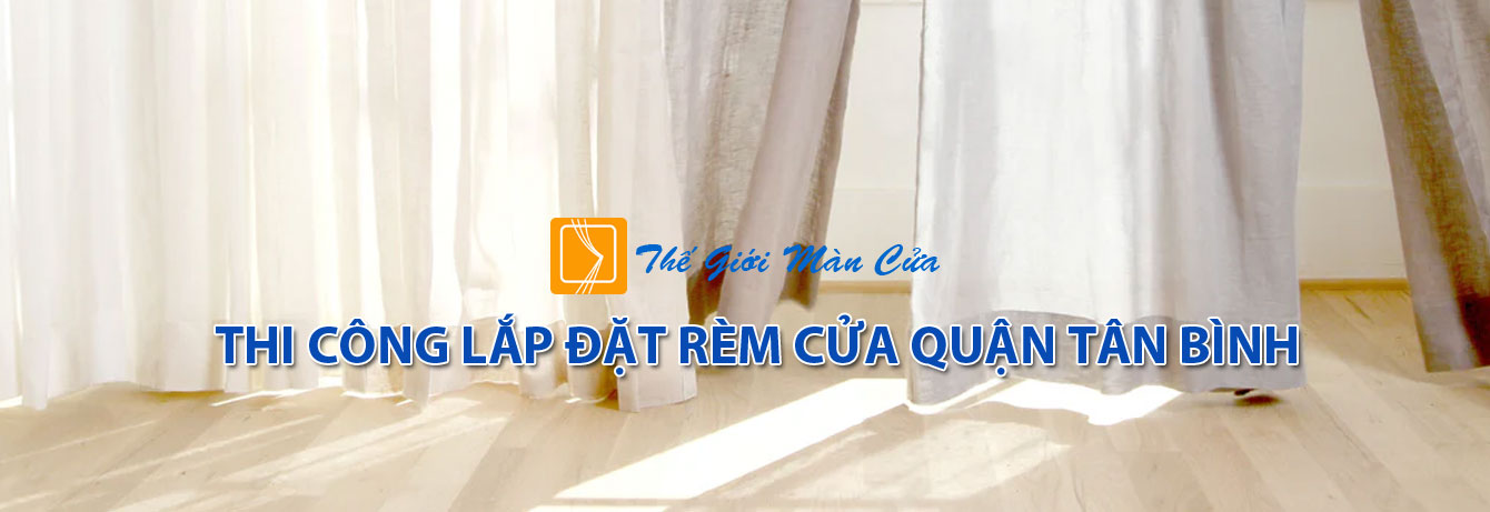 Rèm cửa Quận Tân Bình Rèm cửa Quận Tân Bình